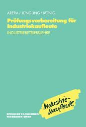 Icon image Prüfungsvorbereitung für Industriekaufleute: Industriebetriebslehre