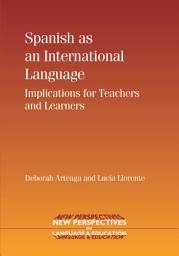 Icon image Spanish as an International Language: Implications for Teachers and Learners