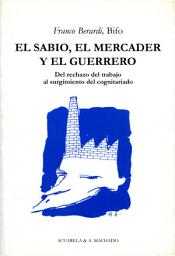 Icon image El sabio, el mercader y el guerrero: Del rechazo del trabajo al surgimiento del cognitariado