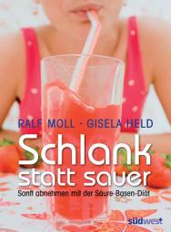 Icon image Schlank statt sauer: Sanft abnehmen mit der Säure-Basen-Diät