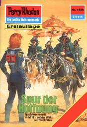 Icon image Perry Rhodan 1508: Spur der Hoffnung: Perry Rhodan-Zyklus "Die Linguiden"