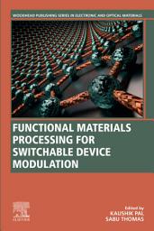 Icon image Functional Materials Processing for Switchable Device Modulation