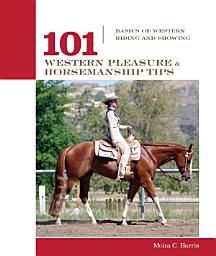 Icon image 101 Western Pleasure and Horsemanship Tips: Basics Of Western Riding And Showing
