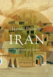 Icon image Iran: The Rebirth of a Nation
