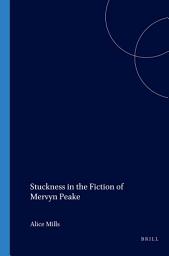 Icon image Stuckness in the Fiction of Mervyn Peake