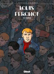 Icon image Louis Ferchot: Louis Ferchot - Tome 08