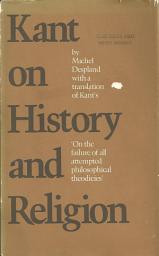 Icon image Kant on History and Religion: With a Translation of Kant's On the Failure of All Attempted Philosophical Theodicies