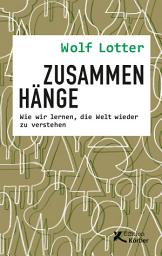 Icon image Zusammenhänge: Wie wir lernen, die Welt wieder zu verstehen