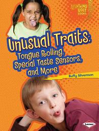 Icon image Unusual Traits: Tongue Rolling, Special Taste Sensors, and More