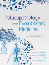Icon image Palaeopathology and Evolutionary Medicine: An Integrated Approach