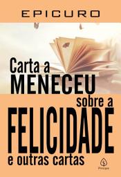 Icon image Carta a Meneceu sobre a felicidade e outras cartas