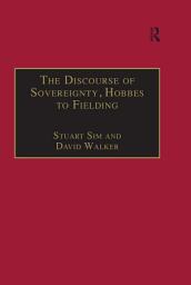 Icon image The Discourse of Sovereignty, Hobbes to Fielding: The State of Nature and the Nature of the State