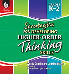 Icon image Strategies for Developing Higher-Order Thinking Skills Levels K-2