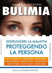 Icon image BULIMIA - Distruggere la malattia proteggendo la persona
