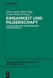 Icon image Einsamkeit und Pilgerschaft: Figurationen und Inszenierungen in der Romantik