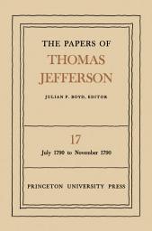 Icon image The Papers of Thomas Jefferson, Volume 17: July 1790 to November 1790