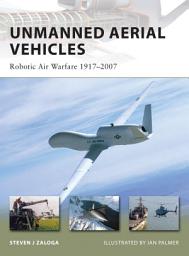 Icon image Unmanned Aerial Vehicles: Robotic Air Warfare 19172007