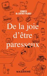 Icon image De la joie d'être paresseux