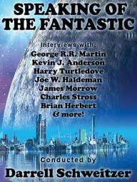 Icon image Speaking of the Fantastic III: Interviews with Science Fiction Writers