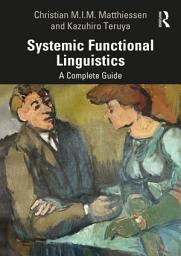 Icon image Systemic Functional Linguistics: A Complete Guide
