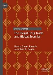 Icon image The Illegal Drug Trade and Global Security