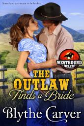 Icon image The Outlaw Finds a Bride