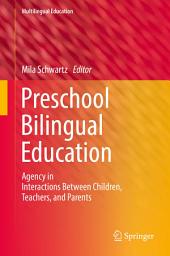 Icon image Preschool Bilingual Education: Agency in Interactions Between Children, Teachers, and Parents
