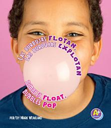 Icon image Las burbujas flotan, las burbujas explotan/Bubbles Float, Bubbles Pop