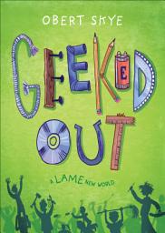 Icon image Geeked Out: A Lame New World