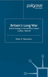 Icon image Britain’s Long War: British Strategy in the Northern Ireland Conflict 1969–98