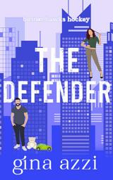 Icon image The Defender: A Single Dad Hockey Romance