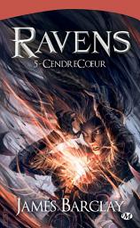Icon image Les Chroniques des Ravens, T5 : CendreCoeur