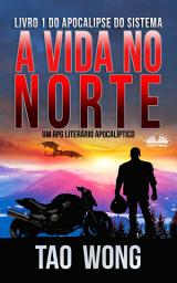 Icon image A vida no norte: Um rpg literário apocalíptico
