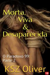 Icon image Morta, Viva & Desaparecida: O Paradoxo 99: Episódio 2, Edição 2