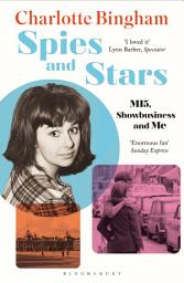 Icon image Spies and Stars: MI5, Showbusiness and Me