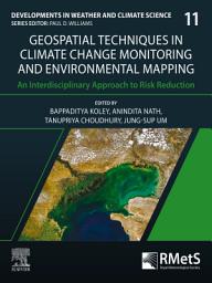 Icon image Geospatial Techniques in Climate Change Monitoring and Environmental Mapping: An Interdisciplinary Approach to Risk Reduction