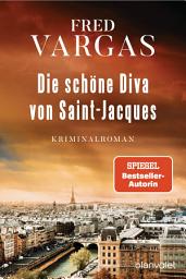 Icon image Die schöne Diva von Saint-Jacques: Kriminalroman
