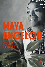 Icon image Maya Angelou - Poesia Completa
