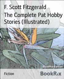 Icon image The Complete Pat Hobby Stories (Illustrated)