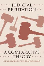 Icon image Judicial Reputation: A Comparative Theory
