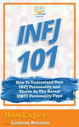 Icon image INFJ 101: How To Understand Your INFJ Personality and Thrive As The Rarest MBTI Personality Type