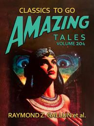 Icon image Amazing Tales Volume 204: Restored Classics to Go Edition