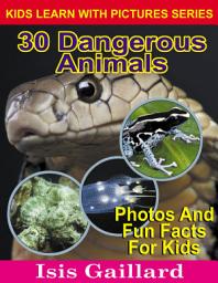 Icon image 30 Dangerous Animals Photos and Fun Facts for Kids: Amazing Animal Pictures in Nature