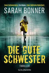 Icon image Die gute Schwester: Thriller