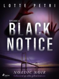 Icon image Black Notice: Episode 5: Volume 5