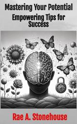 Icon image Mastering Your Potential: Empowering Tips for Success