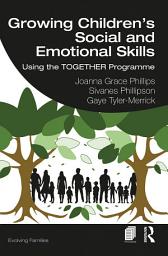 Icon image Growing Children’s Social and Emotional Skills: Using the TOGETHER Programme