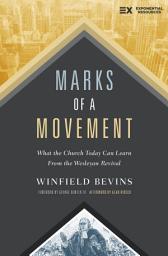 Icon image Marks of a Movement: What the Church Today Can Learn From the Wesleyan Revival