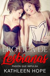 Icon image Erótica de Lesbianas: Pasión que impulsa