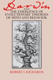 Icon image Darwin and the Emergence of Evolutionary Theories of Mind and Behavior